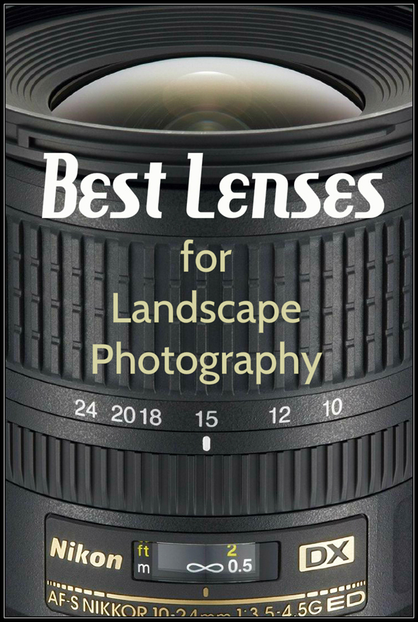 Best Lenses for Landscape Photography Anne McKinnell
