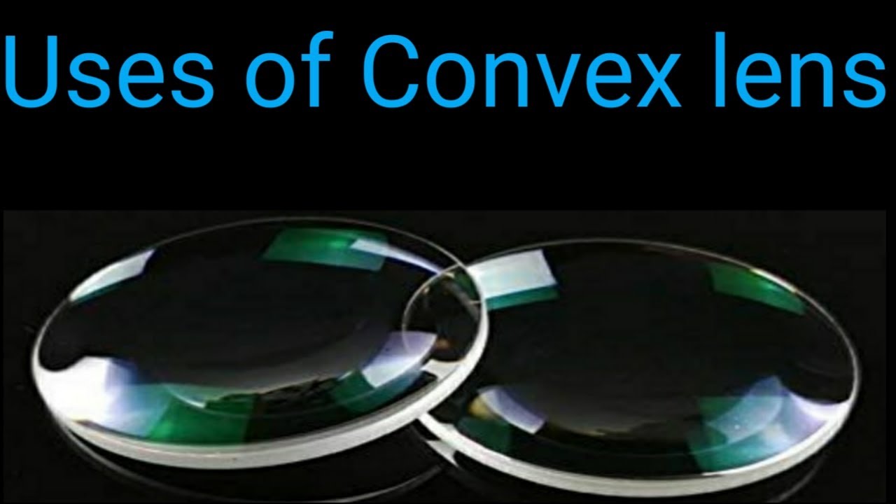 Uses of convex lens Uses of biconvex lens in Hindi