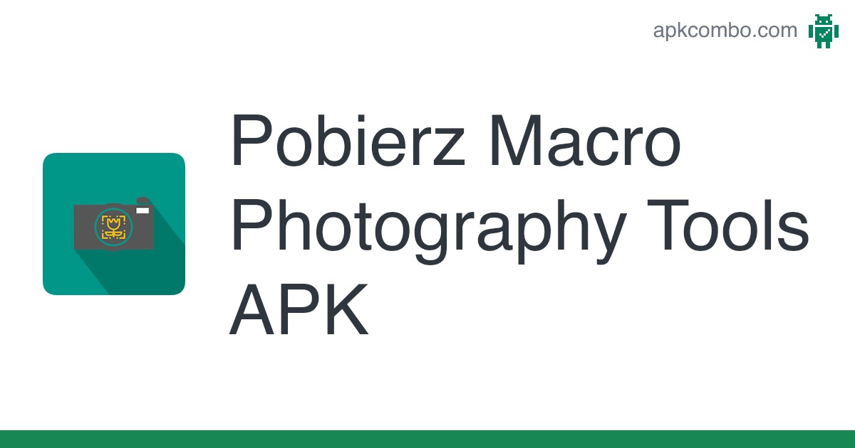 Macro Photography Tools APK 1.20210806 (Aplikacja Android