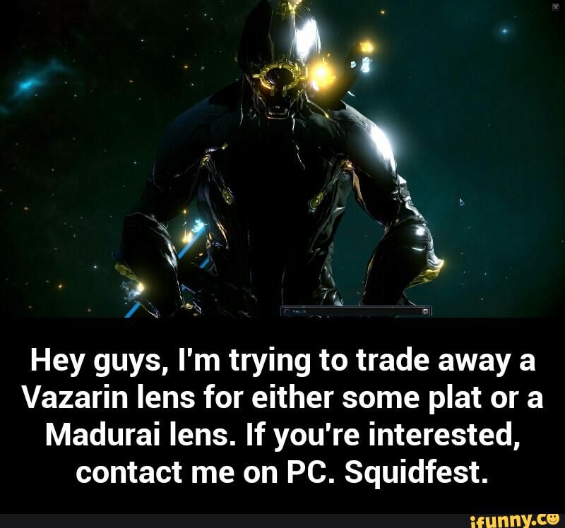 Hey guys. Im trying to trade away a Vazarin lens for