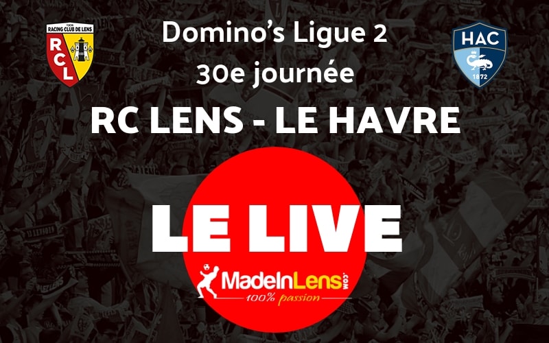 MadeInLens Suivez RC Lens Le Havre en live radio dans