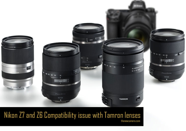 Nikon Z7 and Z6 Compatibility issue with Tamron lenses